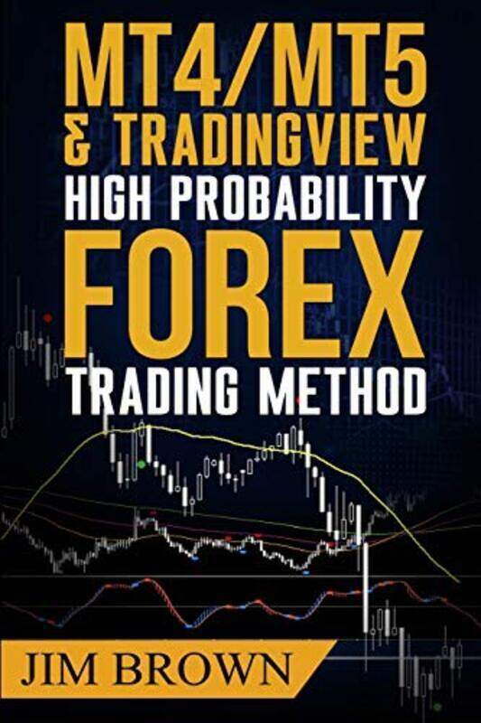 

MT4/MT5 High Probability Forex Trading Method , Paperback by Brown, Jim