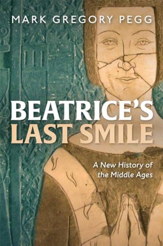 

Beatrices Last Smile by Mark Gregory Professor of History, Professor of History, Department of History, Washington University in St Louis Pegg-Hardcov