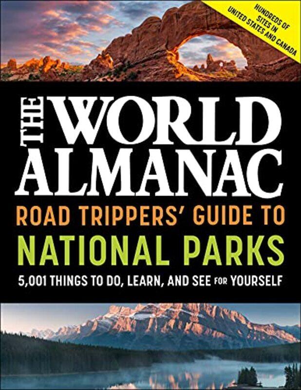 

The World Almanac Road Trippers Guide to National Parks 5001 Things to Do Learn and See for Yourself by World Almanac-Paperback