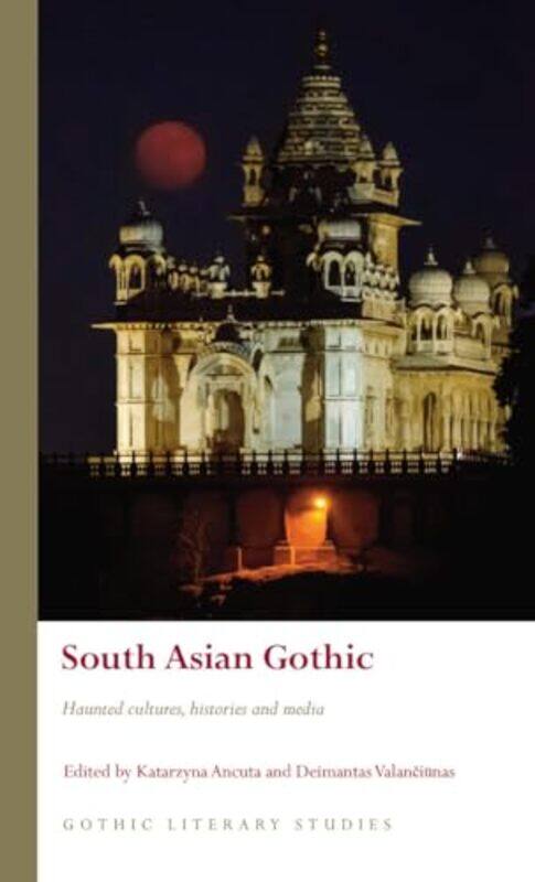 

South Asian Gothic by Katarzyna AncutaDeimantas Valanciunas-Hardcover