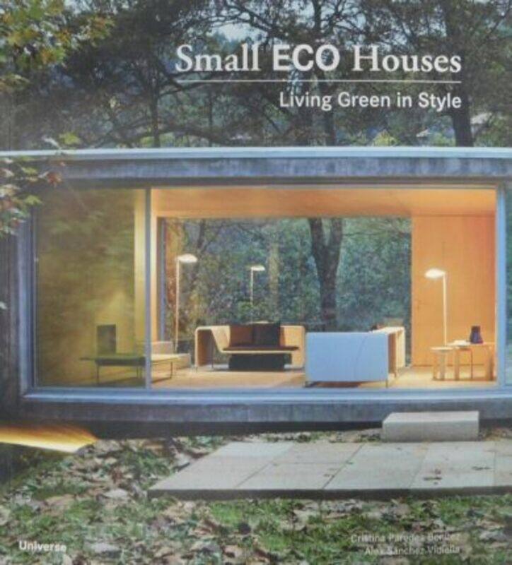 

Small Eco Houses: Living Green in Style.paperback,By :Mola, Francesc Zamora - Benitez, Cristina Paredes - Vidiella, Alex Sssnchez
