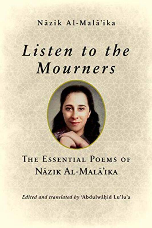 

Listen To The Mourners by Nazik Al-Mala’ika-Paperback