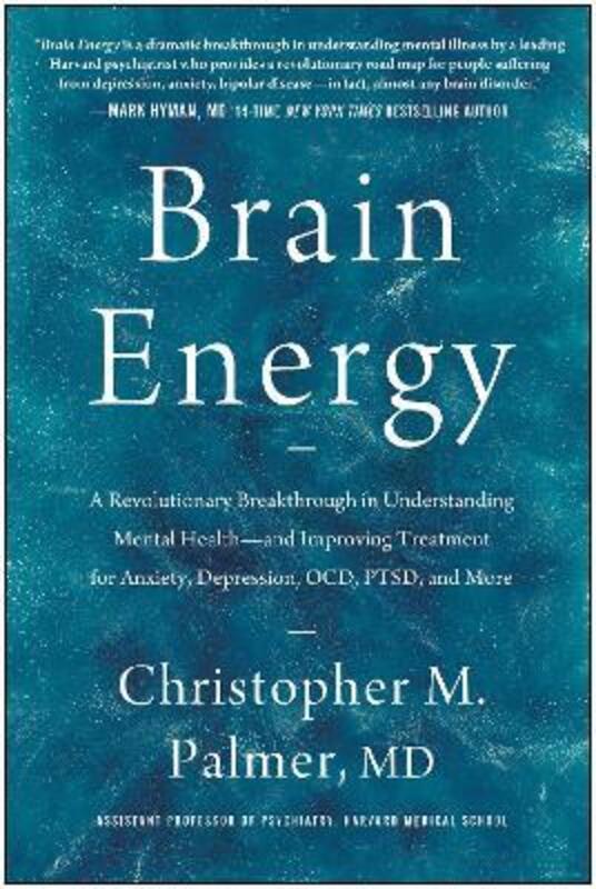 Brain Energy: A Revolutionary Breakthrough in Understanding Mental Health--and Improving Treatment f,Hardcover, By:Palmer, Christopher M.