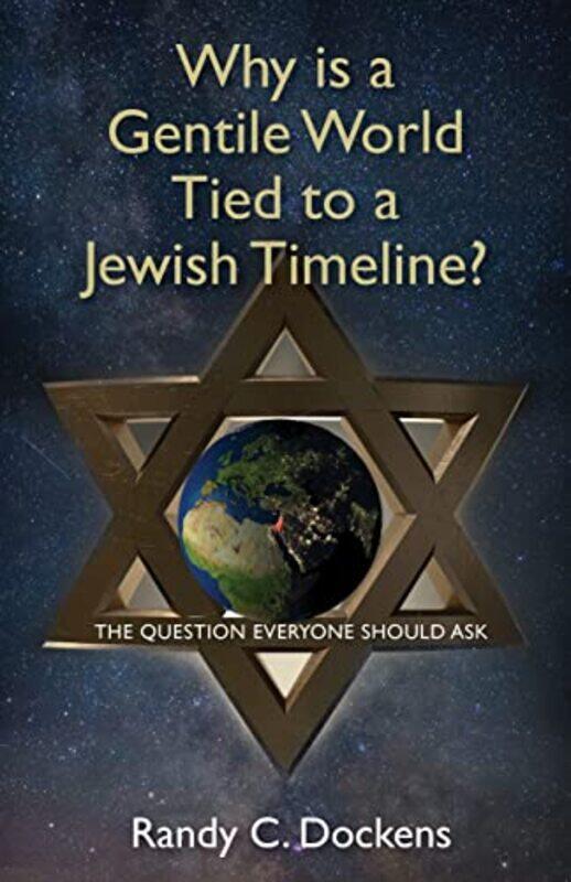 

Why Is a Gentile World Tied to a Jewish Timeline-Paperback