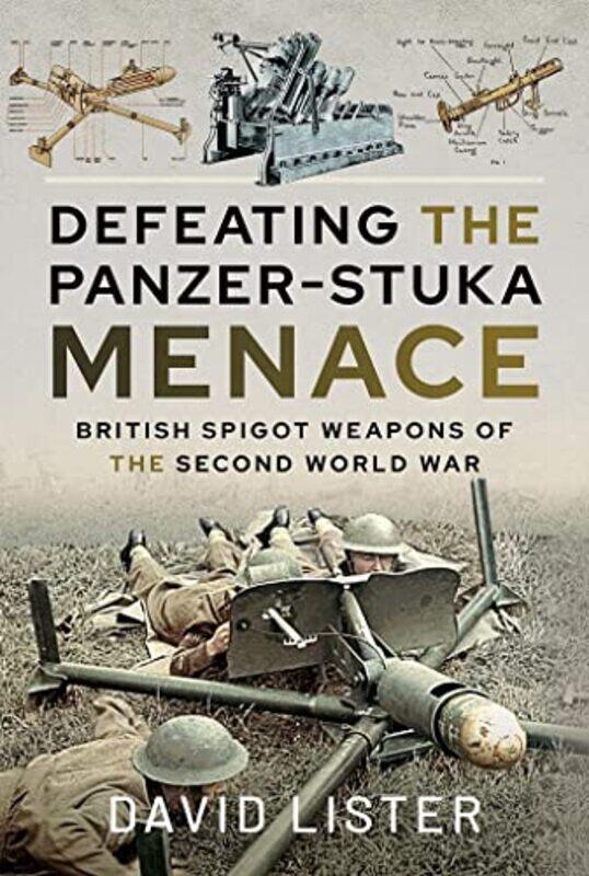 

Defeating the PanzerStuka Menace by David Lister-Hardcover