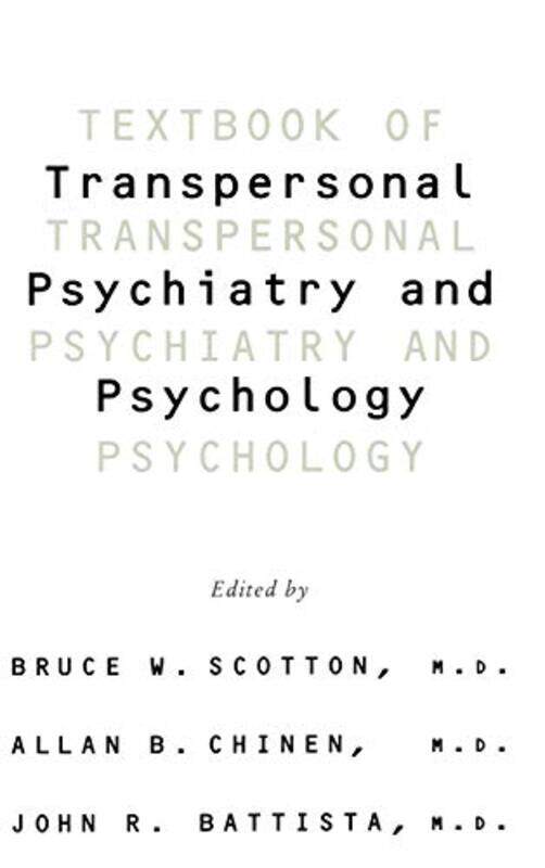 

Textbook Of Transpersonal Psychiatry And Psychology by Allan B ChinenBruce W ScottonJohn R Battista-Hardcover