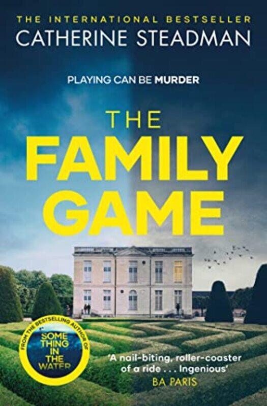 

Family Game By Catherine Steadman Paperback