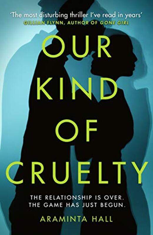 

Our Kind Of Cruelty The Most Addictive Psychological Thriller Of 2018 Tipped By Gillian Flynn An By Araminta Hall - Paperback