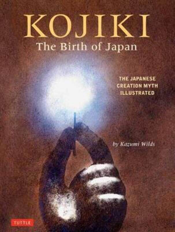 

Kojiki: The Birth of Japan,Hardcover,ByKazumi Wilds