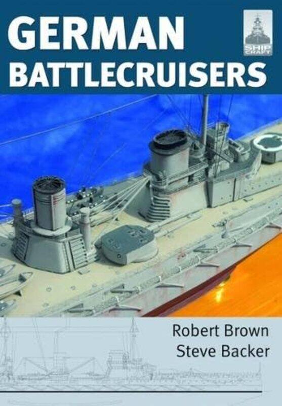 

ShipCraft 22 German Battlecruisers by Jill Hadfield-Paperback