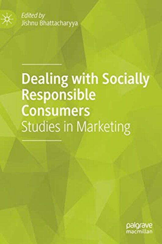 

Dealing with Socially Responsible Consumers by Jishnu Bhattacharyya-Hardcover