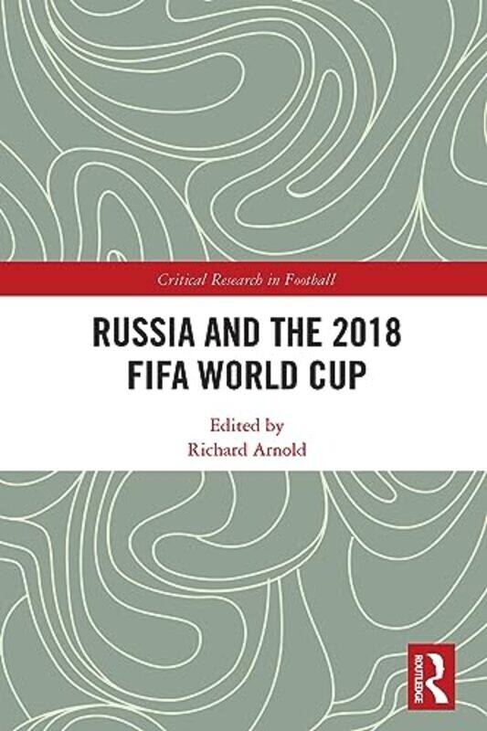 

Russia and the 2018 FIFA World Cup by Richard Arnold-Paperback