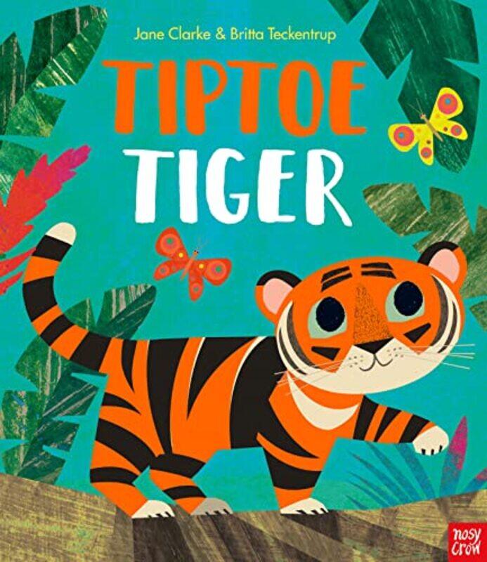 

Tiptoe Tiger by Jane ClarkeBritta Teckentrup-Paperback