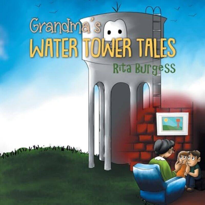 

Grandmas Water Tower Tales by Rita Burgess-Paperback