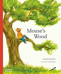 MouseS Wood: A Year In Nature,Paperback by Alice Melvin