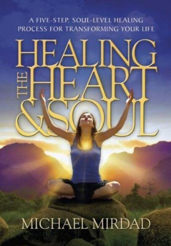 

Healing the Heart and Soul by Michael Michael Mirdad Mirdad-Hardcover