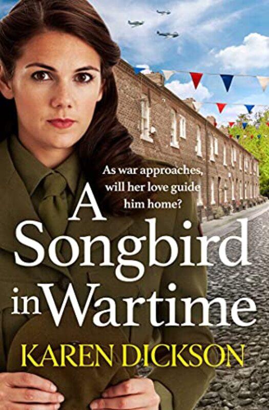 

A Songbird in Wartime by Karen Dickson-Paperback