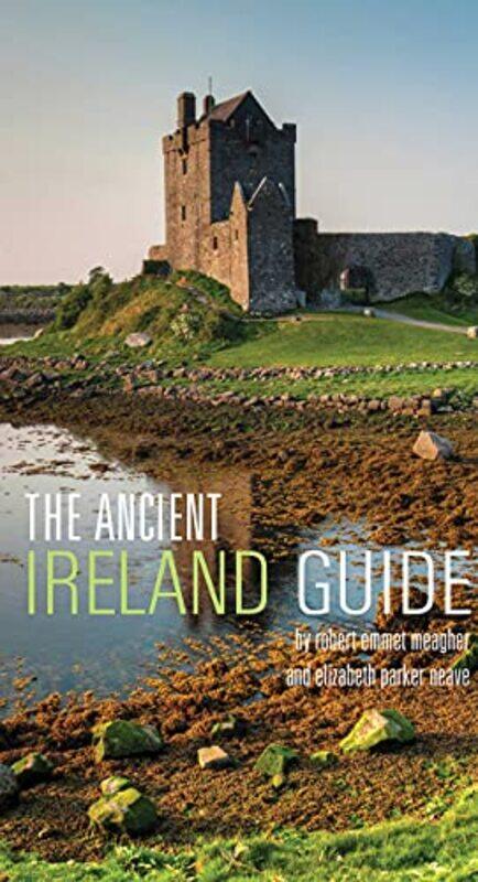 

The Ancient Ireland Guide by Robert E MeagherElizabeth Neave-Paperback