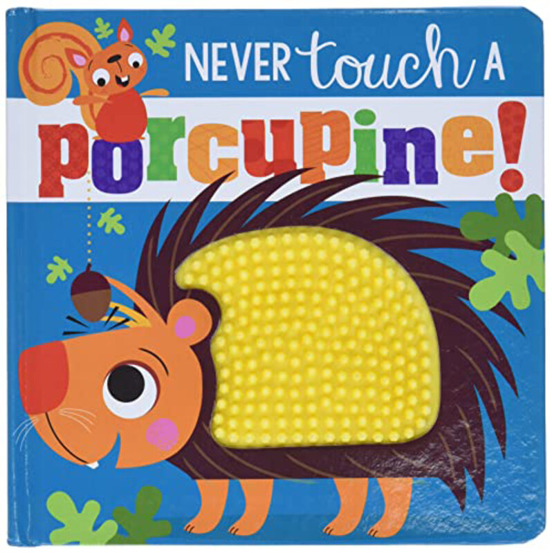 

Never Touch a Porcupine!, Board Book, By: Rosie Greening