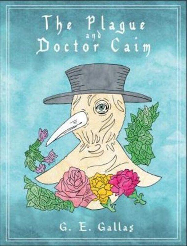 

The Plague and Doctor Caim by GE Gallas-Hardcover