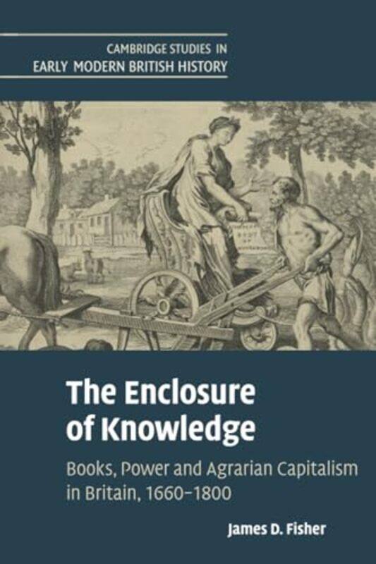 

The Enclosure of Knowledge by James D University of Exeter Fisher-Paperback