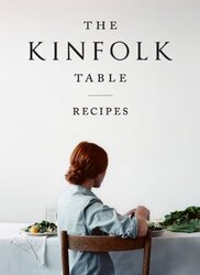 The Kinfolk Table: Recipes for Small Gatherings, Hardcover Book, By: Williams Nathan