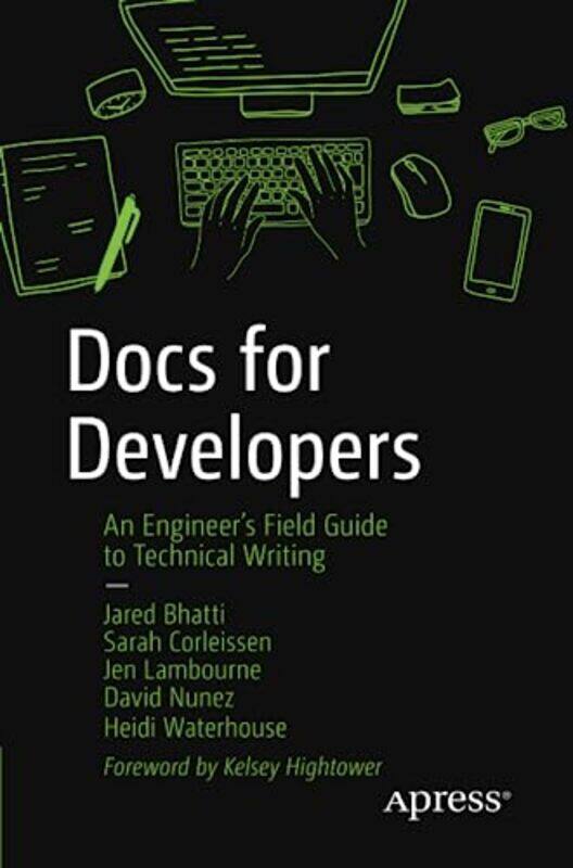 

Docs For Developers An Engineers Field Guide To Technical Writing By Bhatti, Jared - Corleissen, Zachary Sarah - Lambourne, Jen - Nunez, David - Water