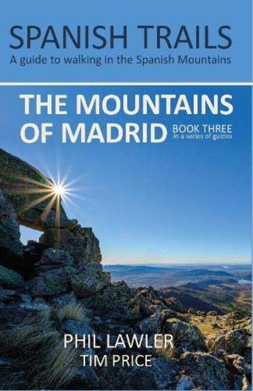 

Spanish Trails A Guide to Walking the Spanish Mountains The Mountains of Madrid by Phil LawlerTim Price-Paperback