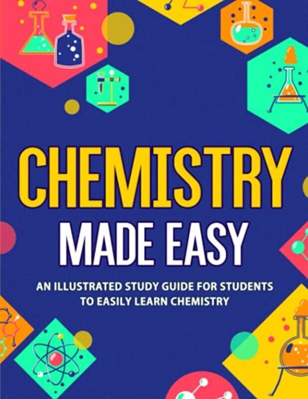 

Chemistry Made Easy: An Illustrated Study Guide For Students To Easily Learn Chemistry,Paperback by Nedu