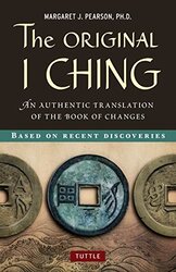 The Original I Ching An Authentic Translation Of The Book Of Changes by Pearson, Margaret J...Hardcover