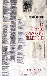 La grande conversion num rique,Paperback by Milad Doueihi