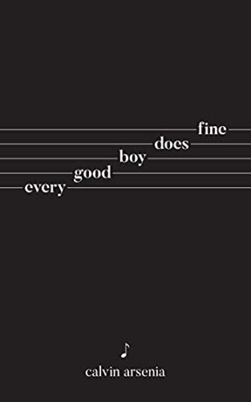 

Every Good Boy Does Fine by Calvin Arsenia-Paperback
