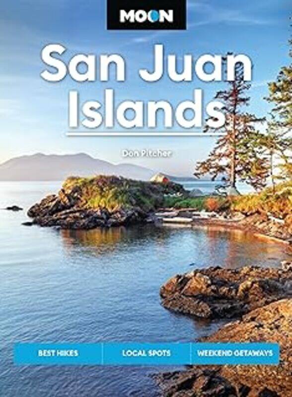 

Moon San Juan Islands Seventh Edition Best Hikes Local Spots Weekend Getaways By Pitcher, Don - Paperback