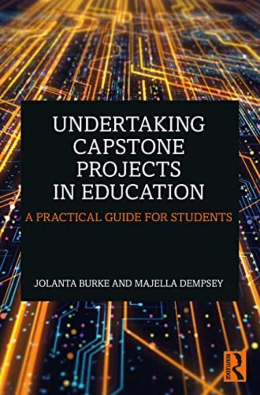 Undertaking Capstone Projects in Education by Jolanta BurkeMajella Dempsey-Paperback