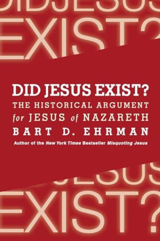 

Did Jesus Exist The Historical Argument for Jesus of Nazareth by Bart D Ehrman-Paperback