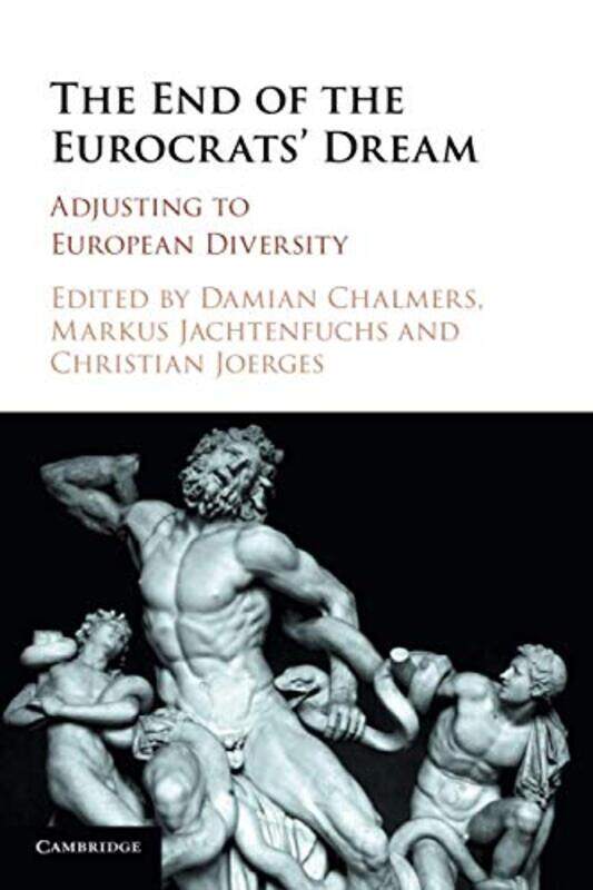 

The End of the Eurocrats Dream by Damian London School of Economics and Political Science ChalmersMarkus JachtenfuchsChristian Joerges-Paperback