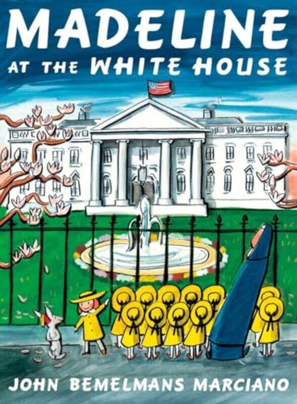 

Madeline At The White House By Marciano John Bemelmans - Hardcover