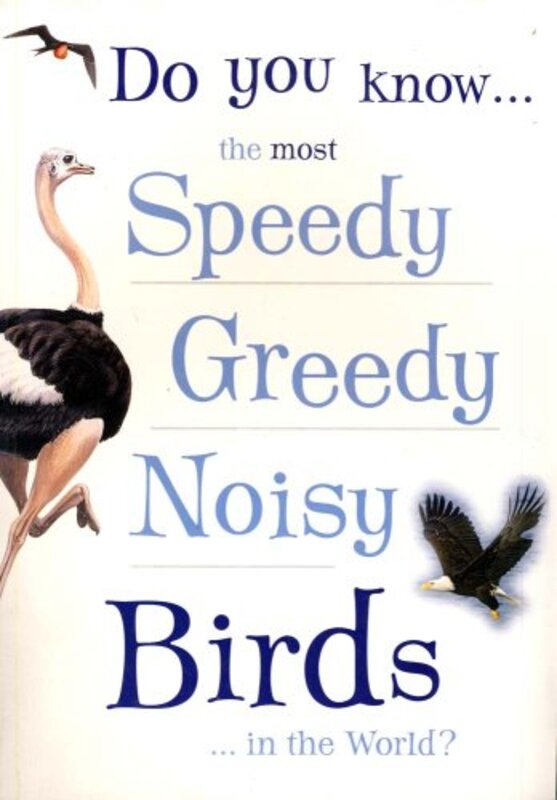 Do You Know the Most Speedy, Greedy, Noisy Birds of the World?, Paperback Book, By: Various