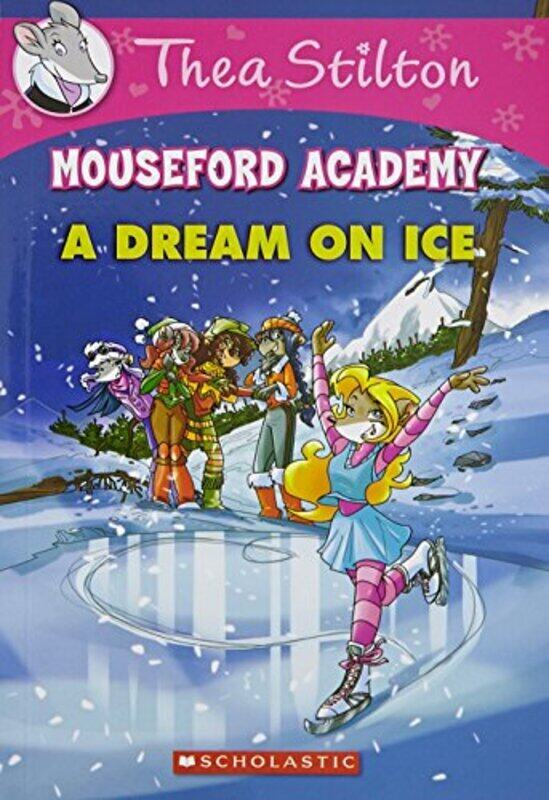 

Thea Stilton Mouseford Academy #10 A Dream on Ice by Stilton, Geronimo - Paperback