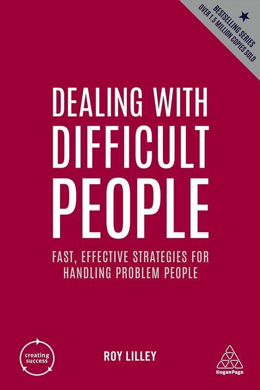 

Dealing with Difficult People: Fast, Effective Strategies for Handling Problem People