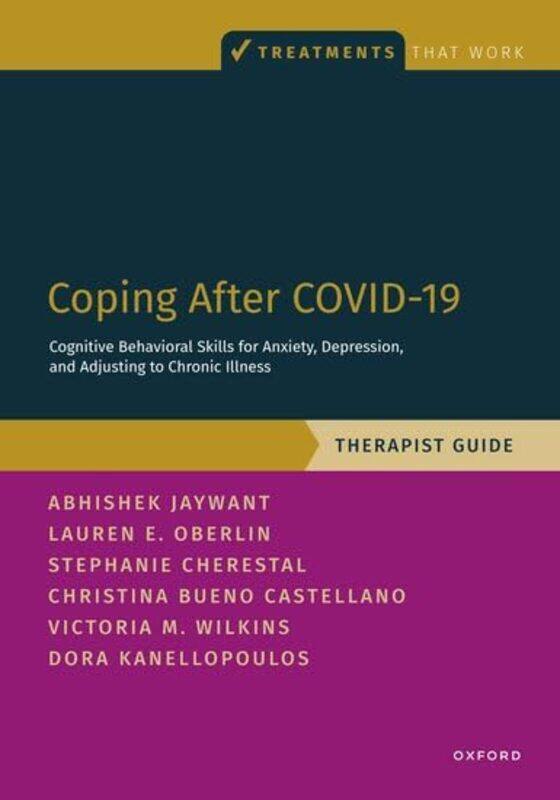 

Coping After COVID19 Cognitive Behavioral Skills for Anxiety Depression and Adjusting to Chronic Illness by Dr Nicola SleeDr Nicola SleeDr Nicola Slee