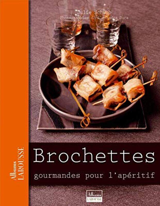 

Brochettes gourmandes pour lap ritif,Paperback by Julie Schwob