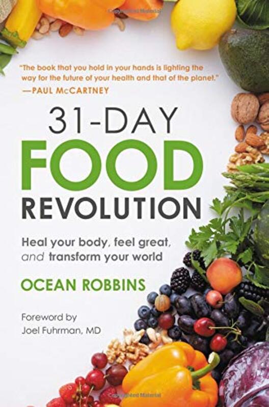 31-Day Food Revolution: Heal Your Body, Feel Great, and Transform Your World, Hardcover Book, By: Robbins Ocean