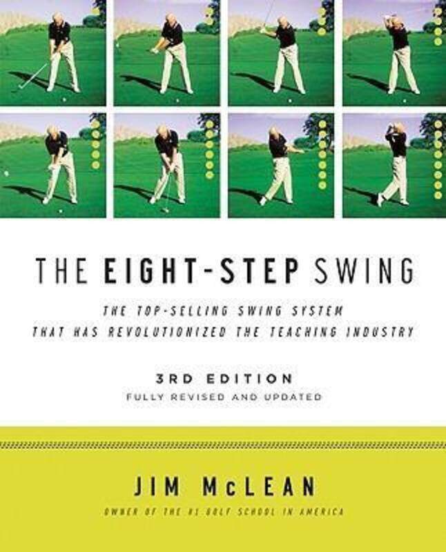 

The Eight-Step Swing, 3rd Edition.paperback,By :Jim Mclean