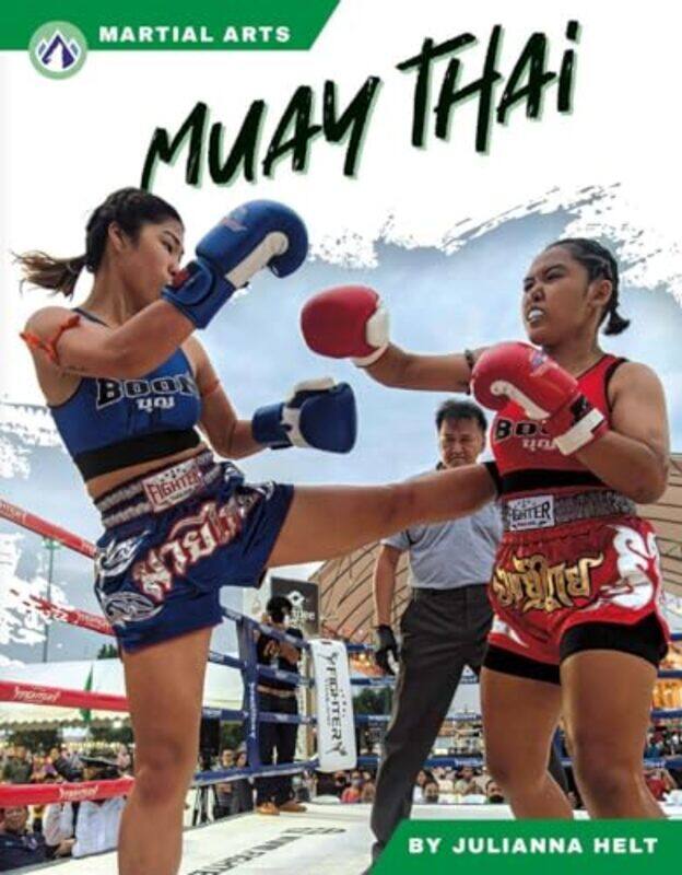 

Martial Arts: Muay Thai by Julianna Helt -Hardcover