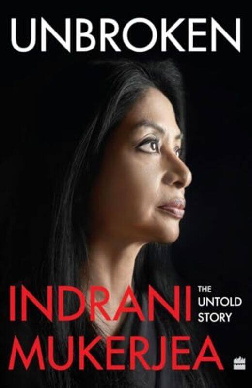 

Unbroken by Mukerjea, Indrani - Paperback