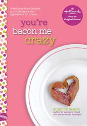 You'Re Bacon Me Crazy: A Wish Novel By Nelson, Suzanne Paperback