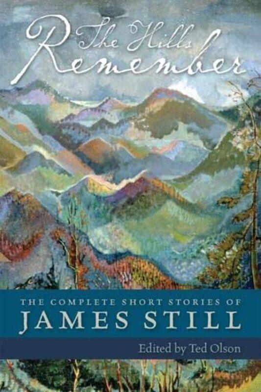 

The Hills Remember by James Still-Paperback