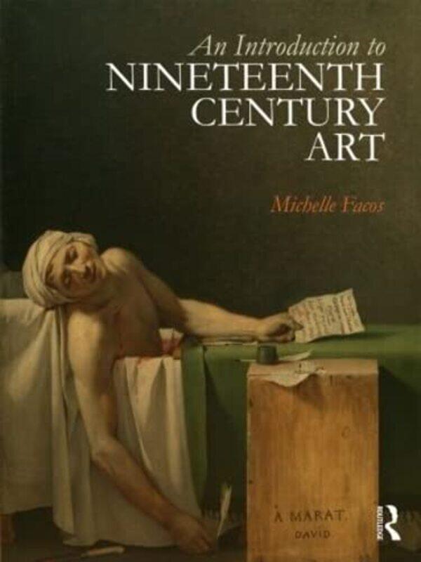 

An Introduction to NineteenthCentury Art by Michelle Facos-Paperback