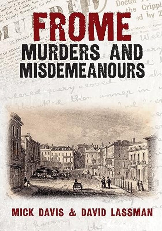 Frome Murders and Misdemeanours , Paperback by Mick Davis; David Lassman